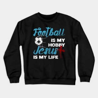 Football Is My Bobby Jesus In My Life Crewneck Sweatshirt